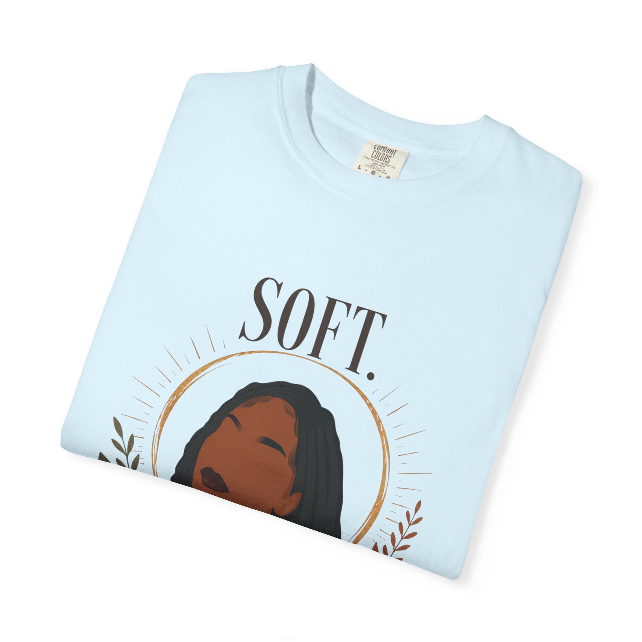 Soft. Still. Unstoppable. Comfort Colors® Graphic Tee – Original Black Woman Art, Empowerment Shirt