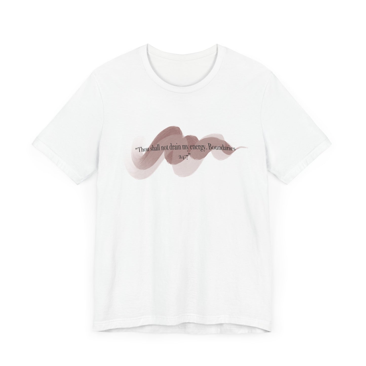 “Thou shall not drain my energy. Boundaries 24:7” Short Sleeve Tee