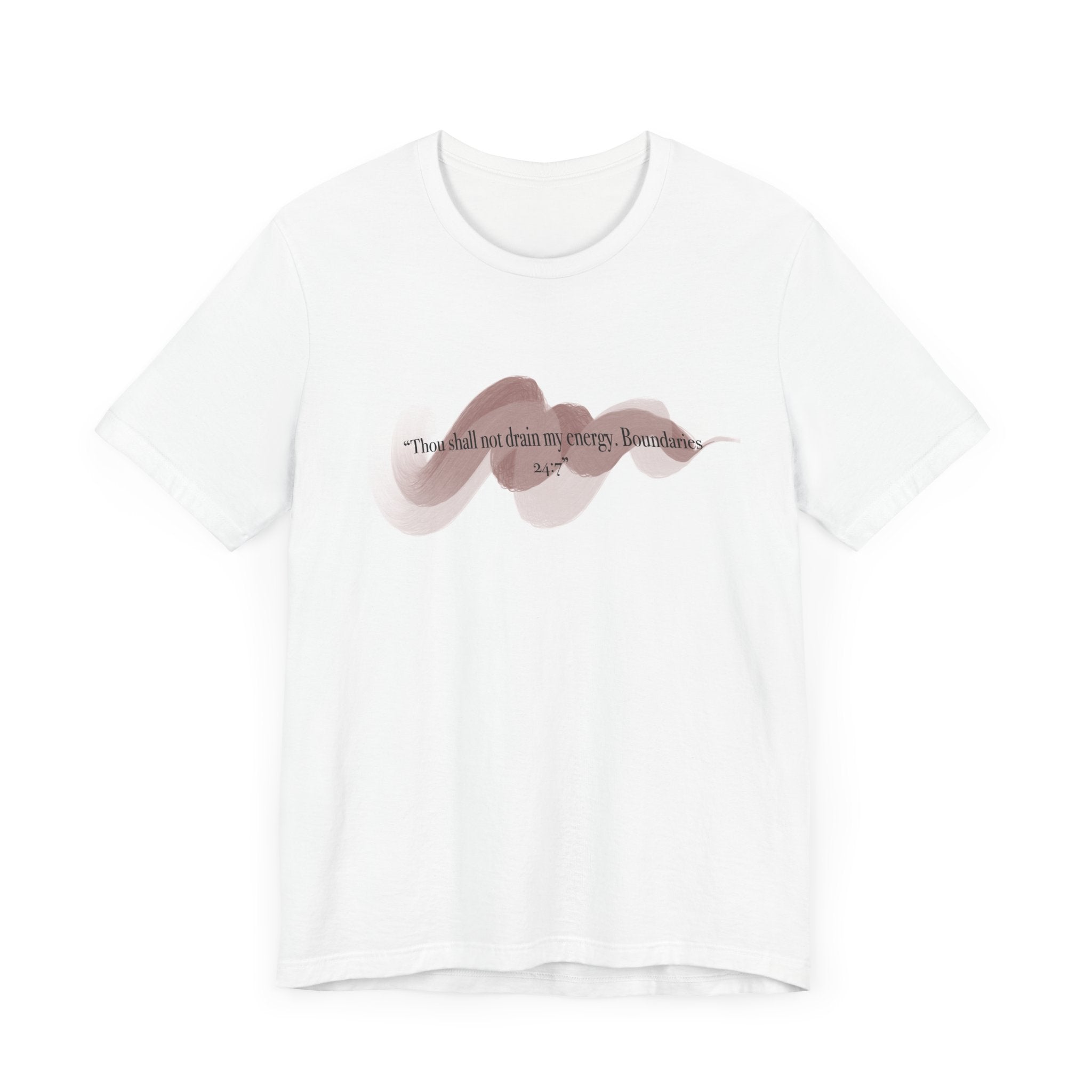 “Thou shall not drain my energy. Boundaries 24:7” Short Sleeve Tee