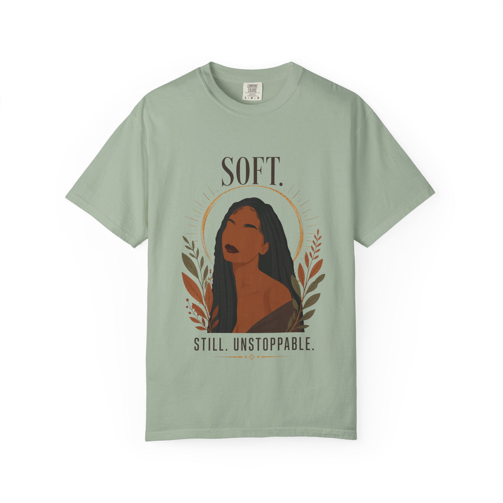 Soft. Still. Unstoppable. Comfort Colors® Graphic Tee – Original Black Woman Art, Empowerment Shirt