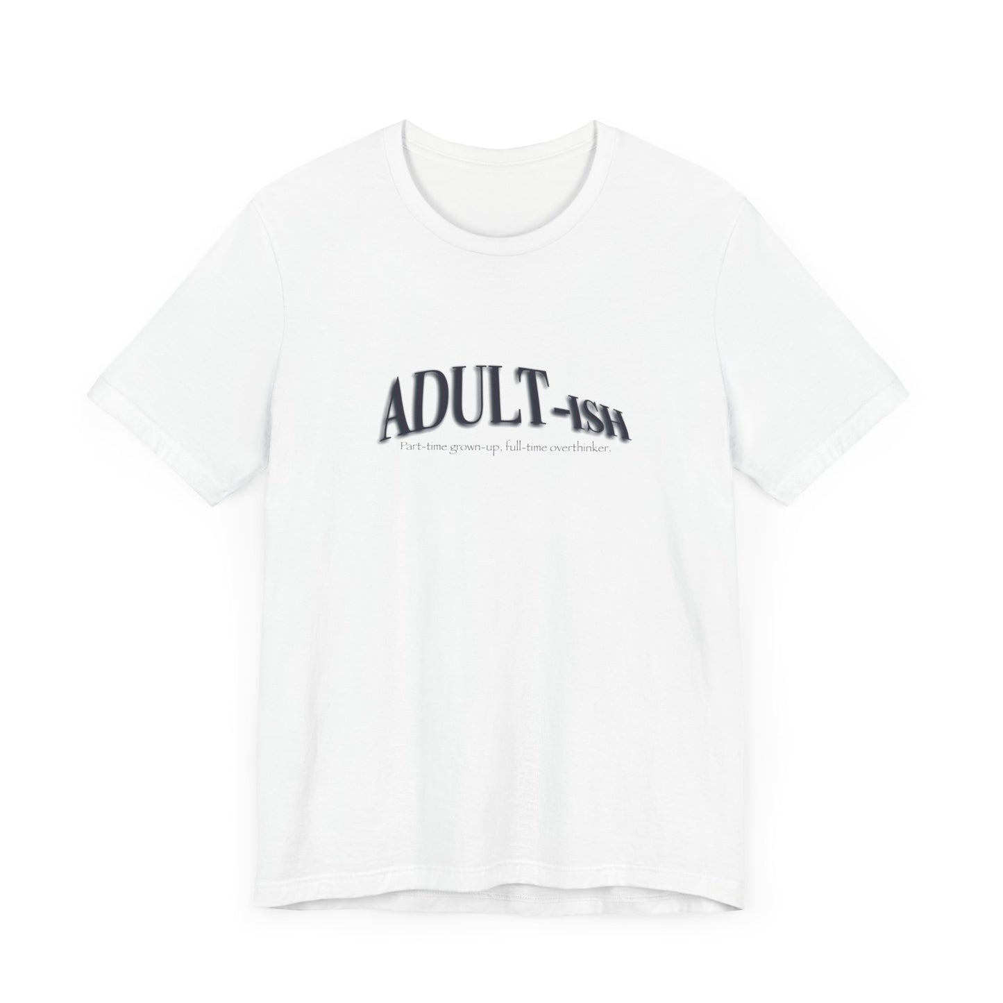Adullt-ish Funny Graphic T-Shirt – Soft, Stylish, and Relatable
