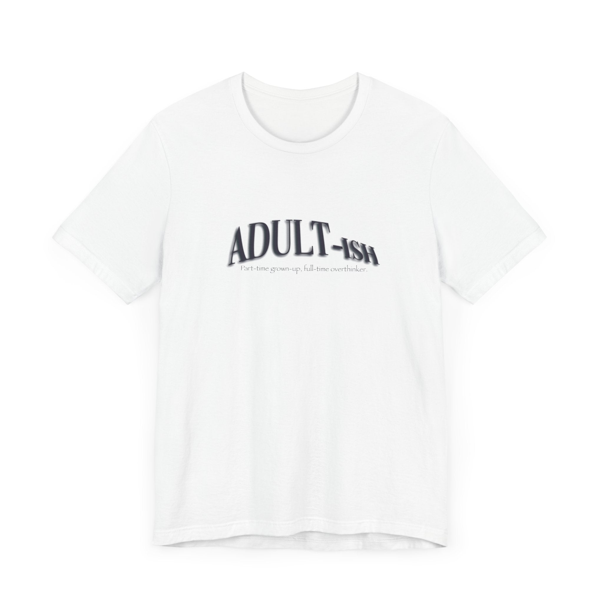 Adullt-ish Funny Graphic T-Shirt – Soft, Stylish, and Relatable