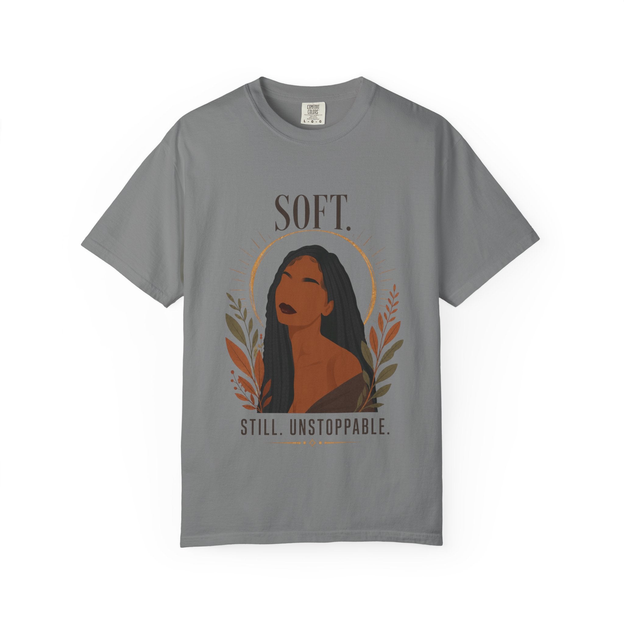 Soft. Still. Unstoppable. Comfort Colors® Graphic Tee – Original Black Woman Art, Empowerment Shirt