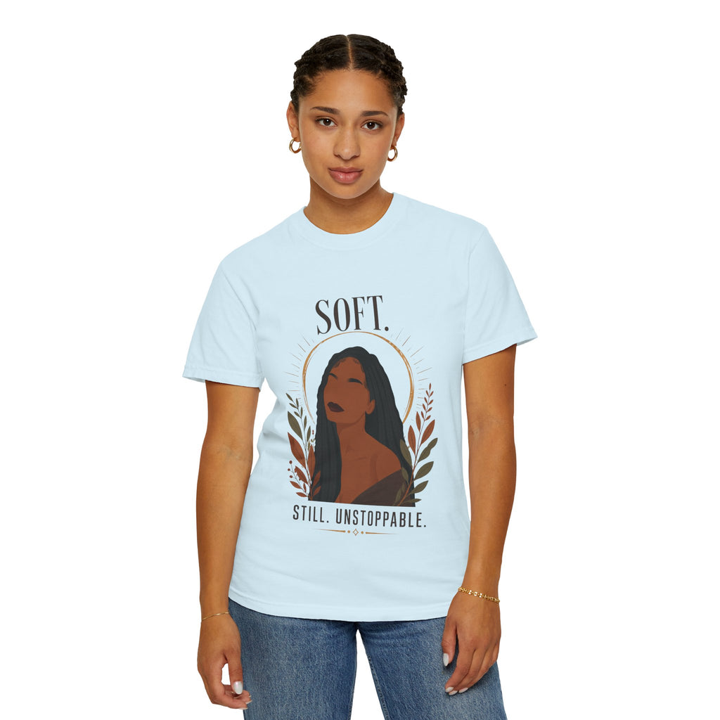 Soft. Still. Unstoppable. Comfort Colors® Graphic Tee – Original Black Woman Art, Empowerment Shirt