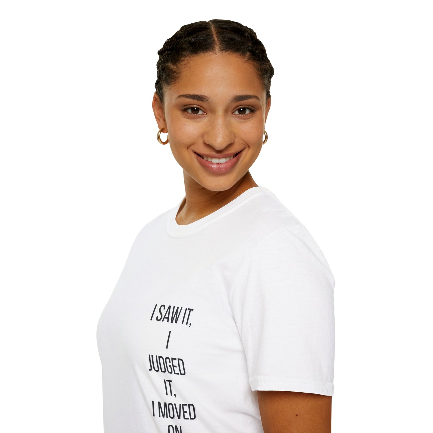 Unbothered Graphic Tee – “I Saw It. I Judged It. I Moved On.” Funny Quote T-Shirt