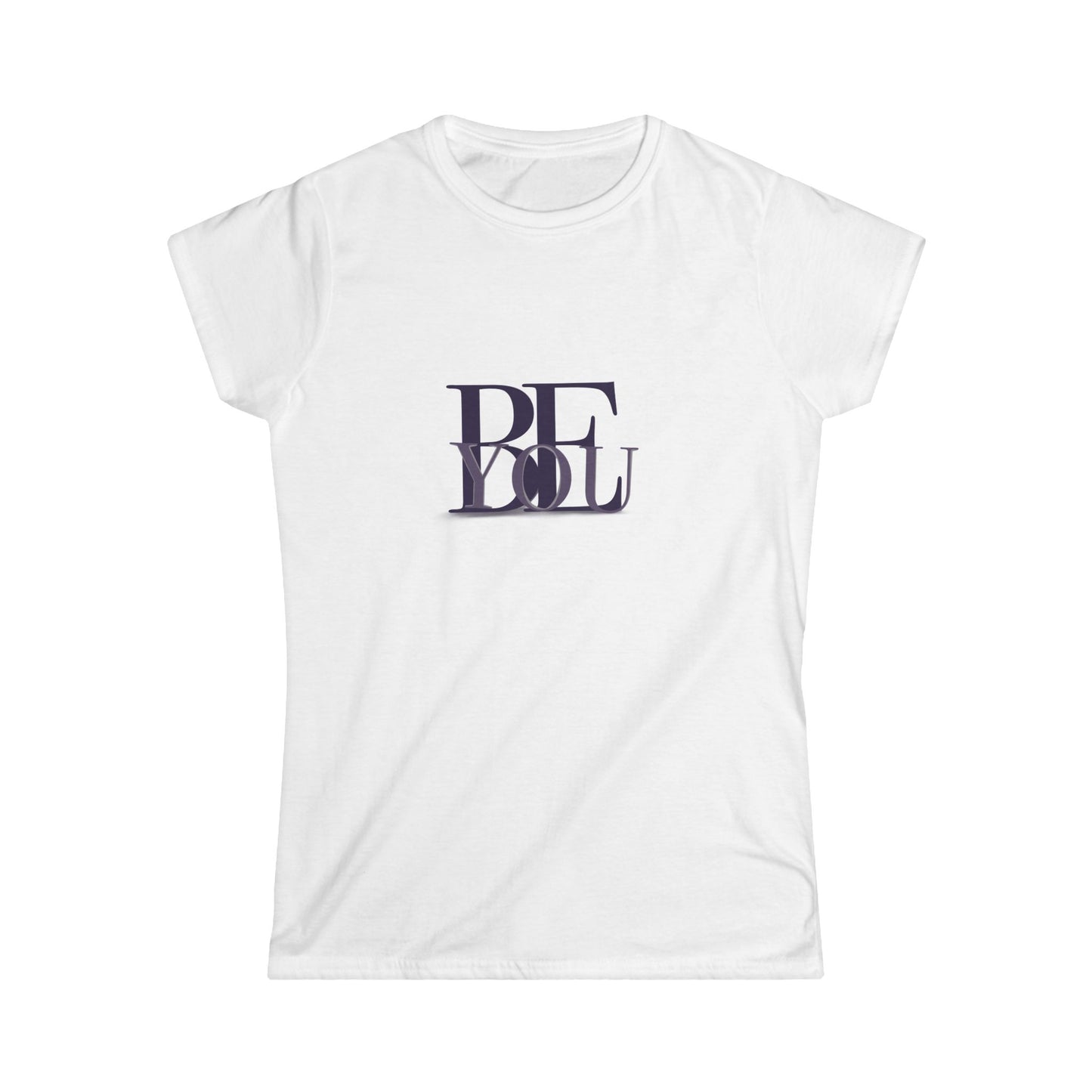 “Be You” Women's Soft style Tee