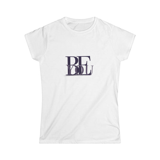 “Be You” Women's Soft style Tee